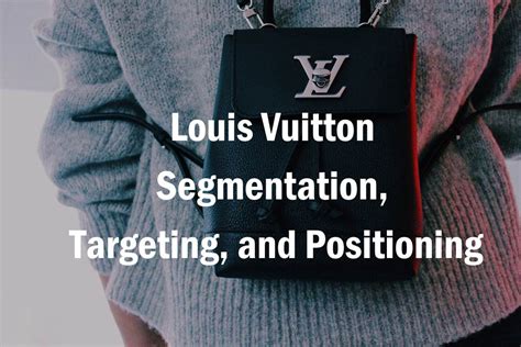 lv marketing strategy|target audience of louis vuitton.